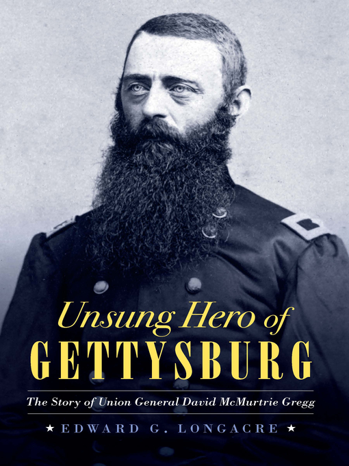 Title details for Unsung Hero of Gettysburg by Edward G. Longacre - Available